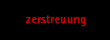 zerstreuung